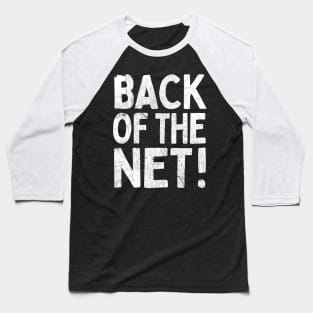 Back Of The Net! Baseball T-Shirt